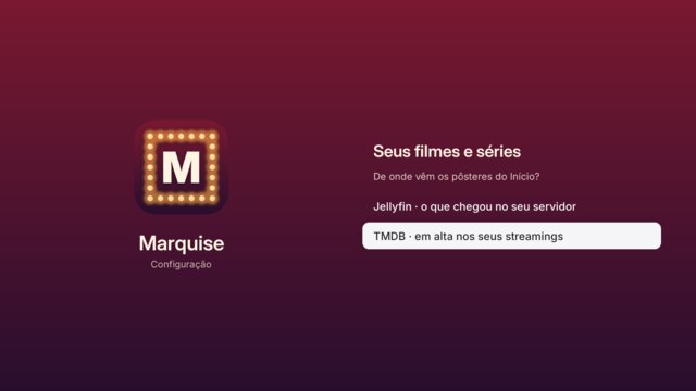 Setup do Marquise: escolha entre Jellyfin (o que chegou no seu servidor) e TMDB (em alta nos seus streamings)